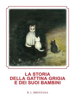 cover image of La storia della gattina grigia e dei suoi bambini